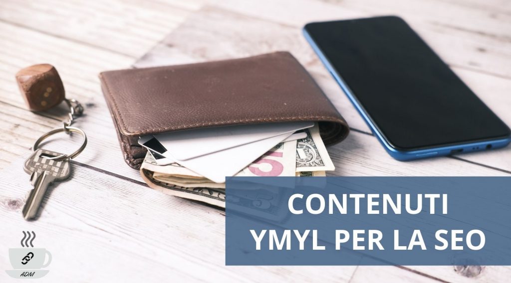 Your money Your life cosa significa YMYL e cosa c'entra con la SEO